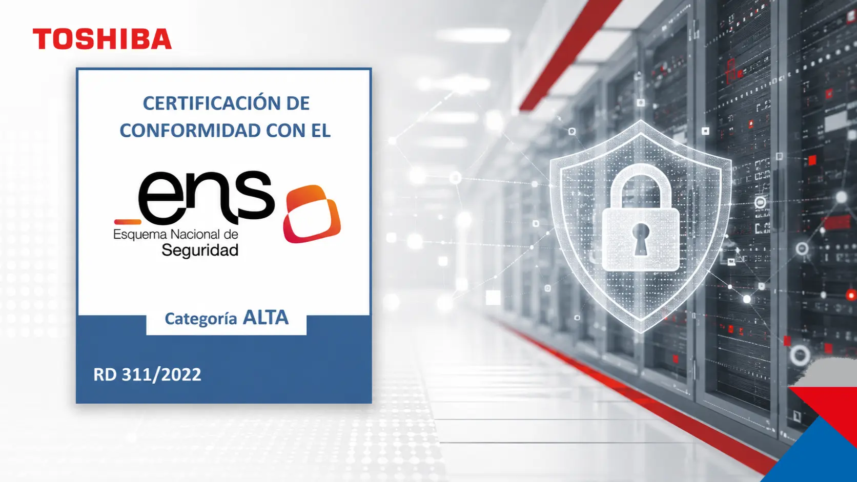 Toshiba eleva su certificación del Esquema Nacional de Seguridad a categoría ALTA